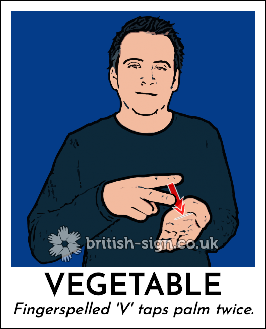 Vegetable: Fingerspelled 'V' taps palm twice.